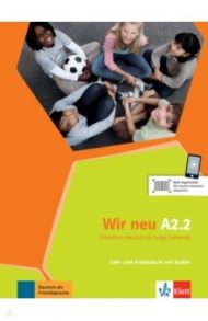 Wir neu A2.2. Grundkurs Deutsch f?r junge Lernende. Lehr- und Arbeitsbuch mit Audios und Videos / Motta Giorgio, Jenkins-Krumm Eva-Maria