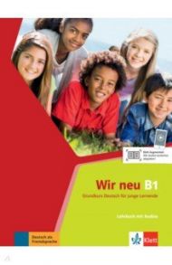 Wir neu B1. Grundkurs Deutsch f?r junge Lernende. Lehrbuch mit Audios / Motta Giorgio, Jenkins-Krumm Eva-Maria