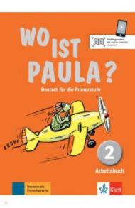 Wo ist Paula? 2. Deutsch f?r die Primarstufe. Arbeitsbuch mit Audios / Endt Ernst, Koenig Michael, Schiffer Anne-Kathrein