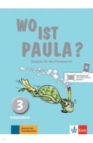 Wo ist Paula? 3. Deutsch f?r die Primarstufe. Arbeitsbuch mit Audios / Endt Ernst, Koenig Michael, Krulak-Kempisty Elzbieta