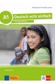 Deutsch echt einfach A1. Deutsch f?r Jugendliche. ?bungsbuch mit Audios / Motta Giorgio, Dahmen Silvia, Machowiak E. Danuta