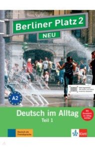 Berliner Platz 2 NEU A2. Deutsch im Alltag. Lehr- und Arbeitsbuch Teil 1 mit Audios / Lemcke Christiane, Rohrmann Lutz, Scherling Theo