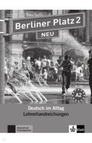 Berliner Platz 2 NEU. A2. Deutsch im Alltag. Lehrerhandbuch / Kaufmann Susan