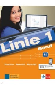 Linie 1 Beruf B2. Situationen, Redemittel, Wortschatz. Kurs- und ?bungsbuch mit Audios