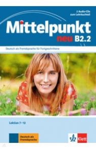 Mittelpunkt neu B2.2. 2 Audio-CDs zum Lehrbuch, Lektion 7-12 / Daniels Albert, Sander Ilse, Kohl-Kuhn Renate