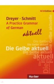 Lehr- und ?bungsbuch der deutschen Grammatik – aktuell / Dreyer Hilke, Schmitt Richard