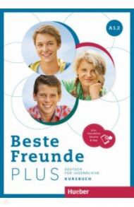 Beste Freunde Plus A1.2. Kursbuch plus interaktive Version. Deutsch f?r Jugendliche / Georgiakaki Manuela, Seuthe Christiane, Graf-Riemann Elisabeth