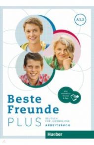 Beste Freunde Plus A1.2. Arbeitsbuch plus interaktive Version. Deutsch f?r Jugendliche / Georgiakaki Manuela, Seuthe Christiane, Schumann Anja