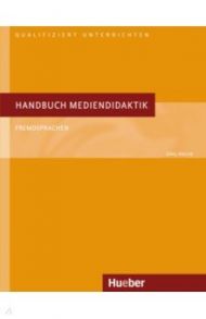 Handbuch Mediendidaktik. Fremdsprachen. Deutsch als Fremdsprache / Roche Jorg