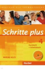 Schritte plus 4. A2/2. Kursbuch + Arbeitsbuch mit Audio-CD zum Arbeitsbuch und interaktiven ?bungen / Hilpert Silke, Niebisch Daniela, Kerner Marion