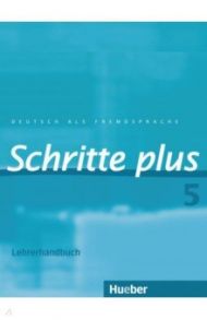 Schritte plus 5. Lehrerhandbuch. Deutsch als Fremdsprache / Kalender Susanne, Klimaszyk Petra