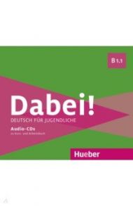 Dabei! B1.1. Medienpaket, 3 Audio-CDs. Deutsch f?r Jugendliche. Deutsch als Fremdsprache / Kopp Gabriele, Alberti Josef, Buttner Siegfried