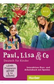 Paul, Lisa & Co A1.2. Interaktives Kursbuch f?r Whiteboard und Beamer, DVD-ROM. Deutsch f?r Kinder / Bovermann Monika, Georgiakaki Manuela, Zscharlich Renate