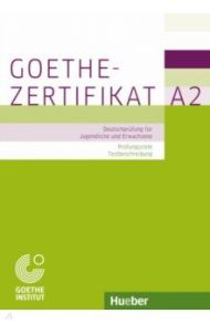 Goethe-Zertifikat A2 – Pr?fungsziele, Testbeschreibung.Deutschpr?fung f?r Jugendliche und Erwachsene / Perlmann-Balme Michaela