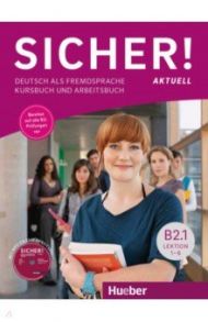 Sicher! aktuell B2.1. Kurs- und Arbeitsbuch, Lektion 1–6 + CDmp3 zum Arbeitsbuch / Perlmann-Balme Michaela, Matussek Magdalena, Schwalb Susanne