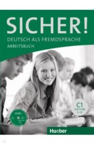 Sicher! Arbeitsbuch. Lektion 1-12. C1. Deutsch als Fremdsprache (+CD) / Perlmann-Balme Michaela, Matussek Magdalena, Schwalb Susanne