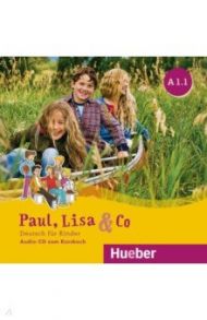 Paul, Lisa & Co A1.1. Audio-CD. Deutsch f?r Kinder. Deutsch als Fremdsprache / Bovermann Monika, Georgiakaki Manuela, Zscharlich Renate