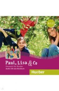 Paul, Lisa & Co A1.2. Deutsch f?r Kinder. Deutsch als Fremdsprache (Audio-CD) / Bovermann Monika, Georgiakaki Manuela, Zscharlich Renate