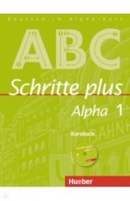 Schritte plus Alpha 1. Kursbuch mit Audio-CD. Deutsch als Fremdsprache / Bottinger Anja