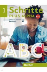 Schritte plus Alpha Neu 1. Kursbuch. Deutsch im Alpha-Kurs. Deutsch als Zweitsprache / Bottinger Anja