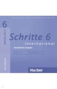 Schritte international 6 – aktualisierte Ausgabe. 2 Audios-CDs zum Kursbuch / Hilpert Silke, Schumann Anja, Robert Anne