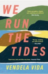 We Run the Tides / Vida Vendela