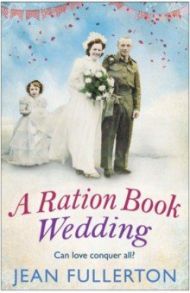 A Ration Book Wedding / Fullerton Jean