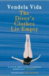 The Diver's Clothes Lie Empty / Vida Vendela