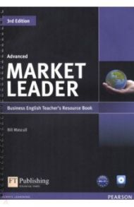 Market Leader. 3rd Edition. Advanced. Teacher's Resource Book (+Test Master CD) / Mascull Bill