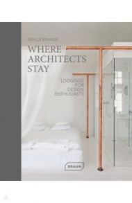 Where Architects Stay. Lodgings for Design Enthusiasts / Kramer Sibylle