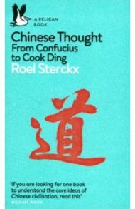 Chinese Thought. From Confucius to Cook Ding / Sterckx Roel