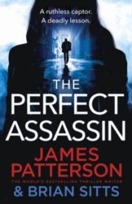 The Perfect  Assassin / Patterson James, Sitts Brian