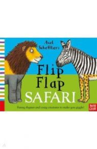 Axel Scheffler's Flip Flap Safari / Scheffler Axel