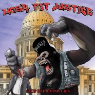 MOSH-PIT JUSTICE - Stop Believing Lies