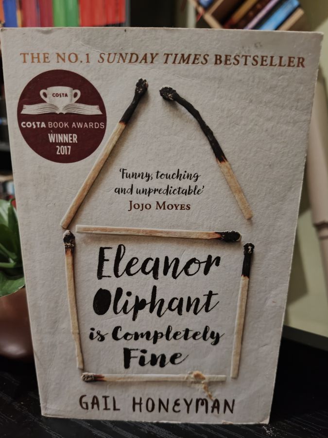 Eleanor Oliphant is completely fine by Gail Honeyman