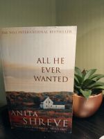 All he ever wanted by Anita Shreve