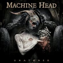 MACHINE HEAD - Unatoned
