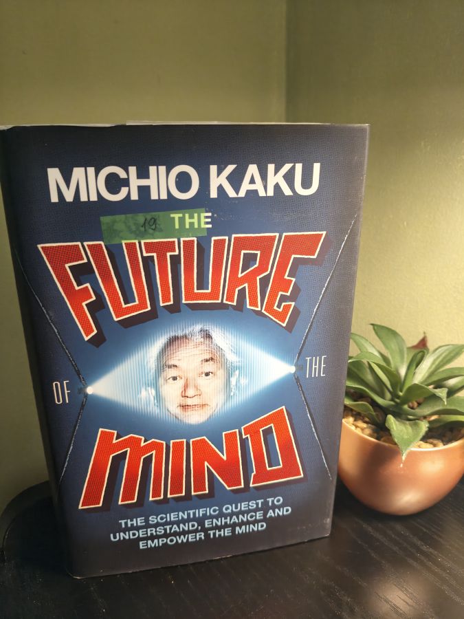 The future of the mind by Michio Kaku