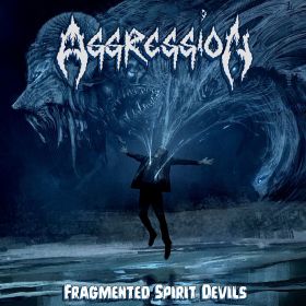 AGGRESSION - Fragmented Spirit Devils