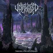 UNBOUNDED TERROR - Something Is Rotten In Humanity