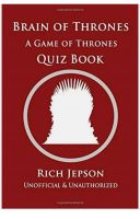 Brain Of Thrones: A Game Of Thrones Quiz Book By Rich Jepson