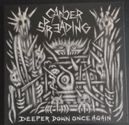 CANCER SPREADING - Deeper Down Once Again