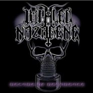 IMPALED NAZARENE - Decade Of Decadence