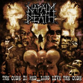 NAPALM DEATH - The Code Is Red...Long Live The Code