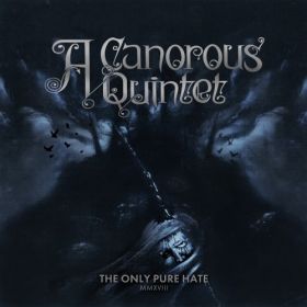 A CANOROUS QUINTET - The Only Pure Hate - MMXVIII