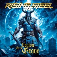 RISING STEEL - Legion Of The Grave