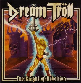 DREAM TROLL - The Knight Of Rebellion