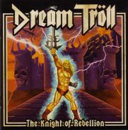 DREAM TROLL - The Knight Of Rebellion