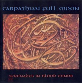 CARPATHIAN FULL MOON - Serenades In Blood Minor