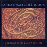CARPATHIAN FULL MOON - Serenades In Blood Minor